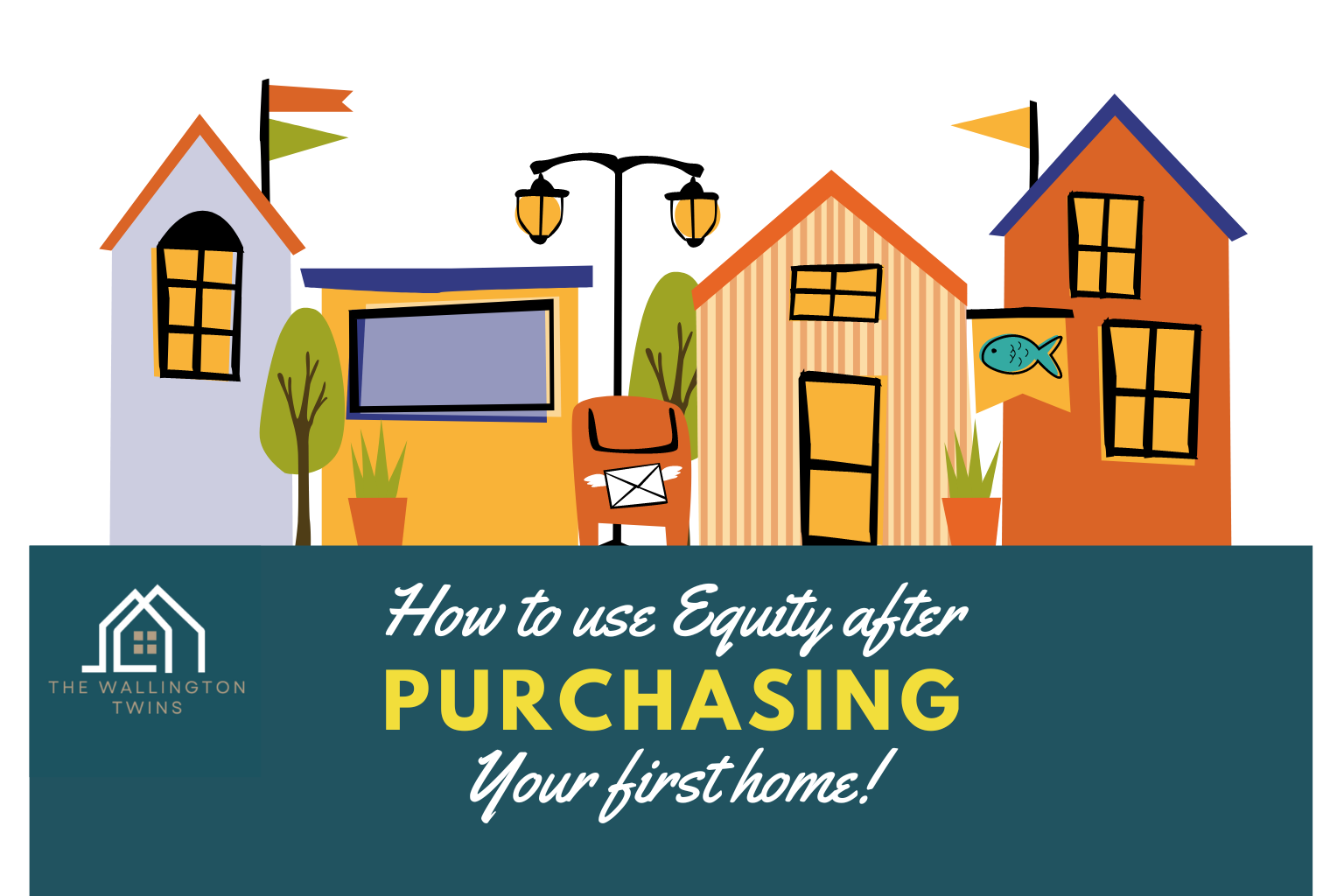 How To Use Equity After Purchasing Your First home